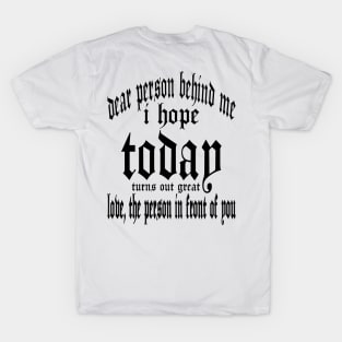 I Hope Today Turns Out Great Text Black T-Shirt